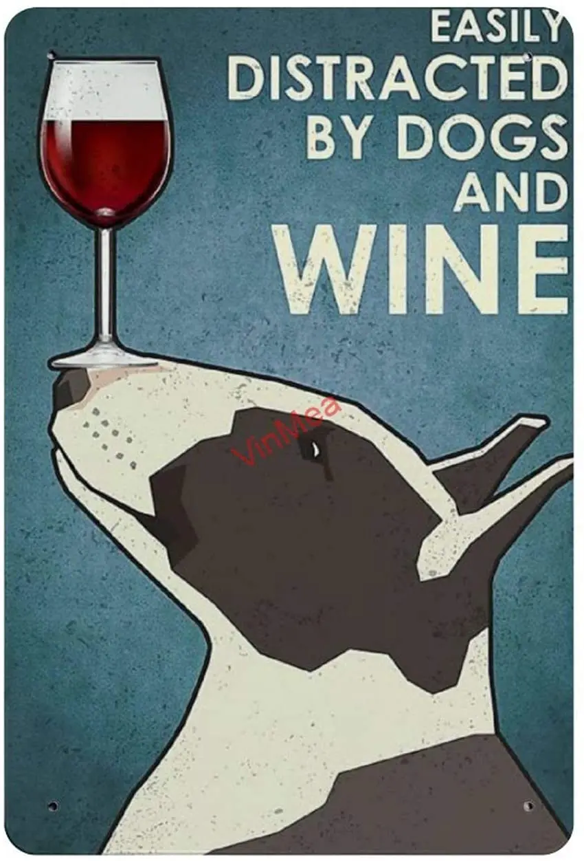 Easily Distracted by Dogs and Wine Bull Terrier Reproduction Metal Tin Sign Wall Decor