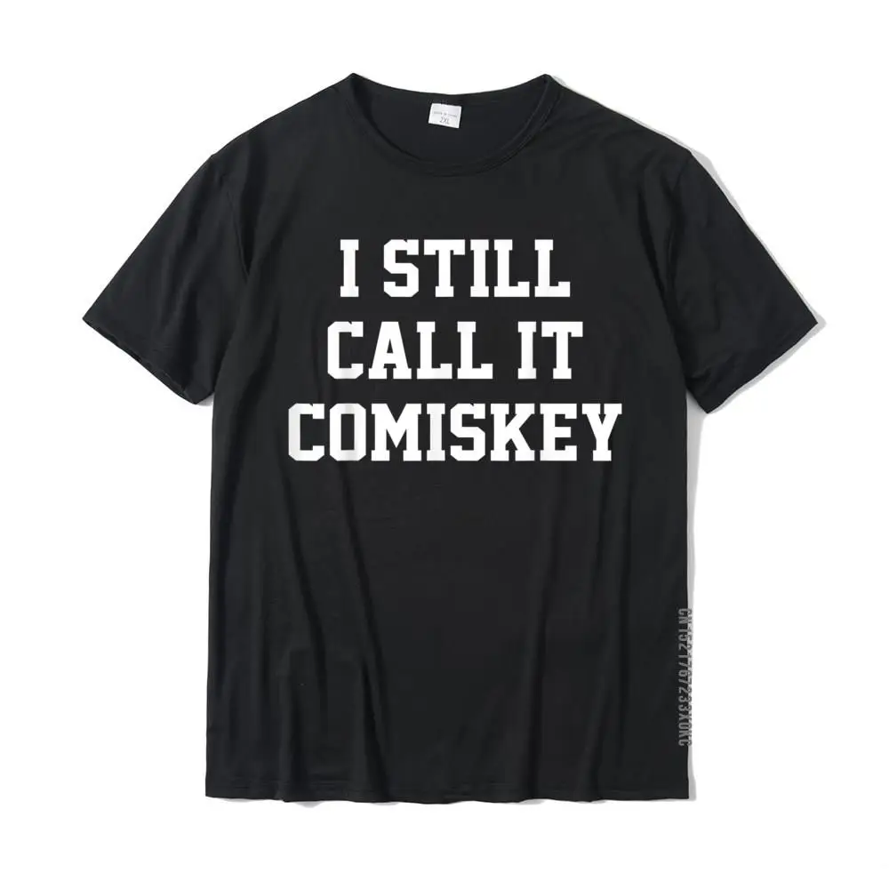 

I STILL CALL IT COMISKEY T-Shirt Funny Baseball Park T Shirt Tops Shirts Funky Cotton 3D Printed Comics Mens