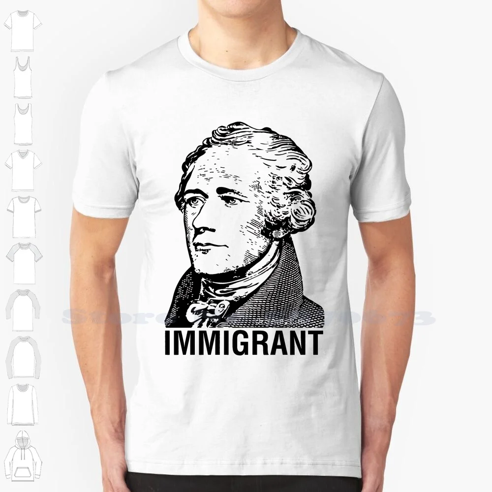 

Alexander Hamilton Immigrant Cool Design Trendy T-Shirt Tee Hamilton Alexander Hamilton Immigrant Immigrant Rights