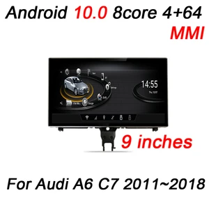 Android 10.0 8 core 4+64G For AUDI A6 C7 2011~2018 Car multimedia Player Navigation GPS radio MMI 3G RMC