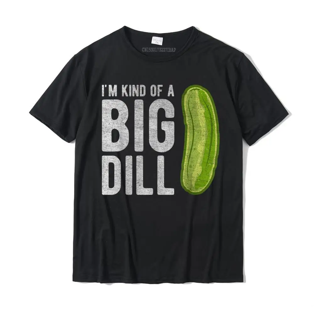 

I'm Kind Of A Big Dill Funny Pickle Shirts Cotton Cosie T Shirt Wholesale Youth T Shirt Cool Christmas Tee Shirt
