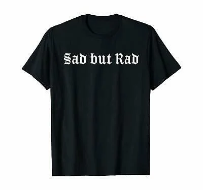 

2021 Summer Men's T-shirt SAD BUT RAD Letter Printing Pattern Loose Cotton O-neck High-quality Short-sleeved Men's T-shirt