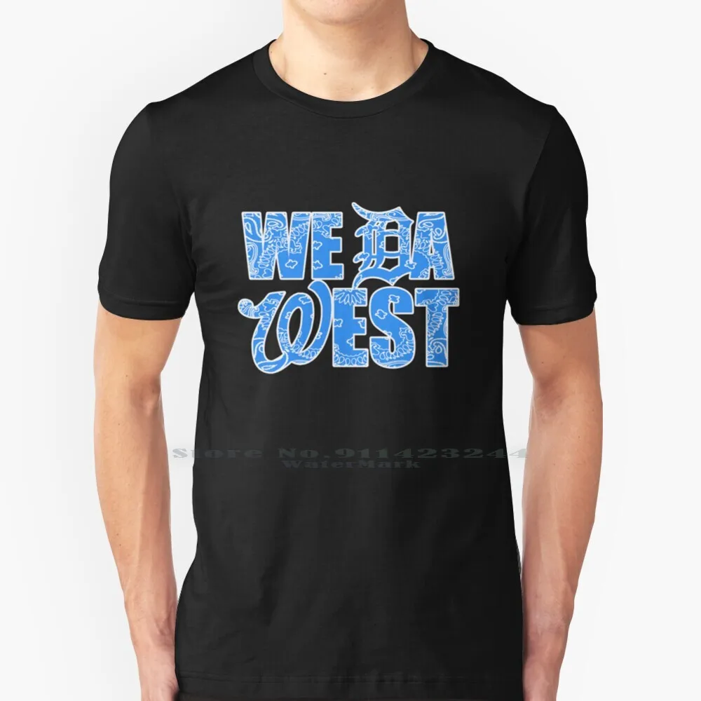 

Wdw Bbndn T Shirt 100% Pure Cotton Rap Hip Hop We Da West West Coast Cali California Dpg Westside Long Beach Bad Lucc Damani