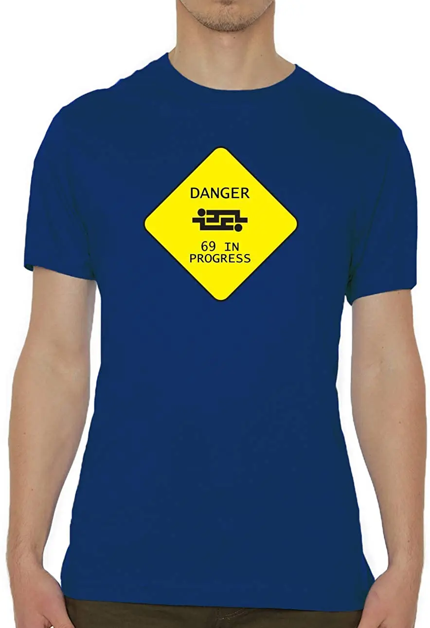

Yellow Sign Danger 69 in Progress Funny Crew Neck Men's T-Shirt New Tee Summer 2020 Pure Cotton Breathable Short Sleeve Tshirt