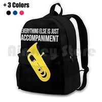 tuba everything else is just accompaniment outdoor hiking backpack waterproof camping travel tuba tubist low brass marching