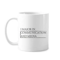 quote i major in communication and media classic mug white pottery ceramic cup gift with handles 350 ml
