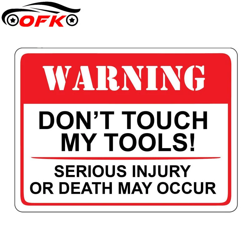 

Warning Don't Touch My Tools Serious Injury or Death May Occur Car Sticker Accessories PVC Decoration Waterproof Decal 17*12cm
