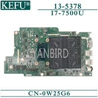 kefu cn 0w25g6 original mainboard for dell inspiron 13 5378 with i7 7500u laptop motherboard