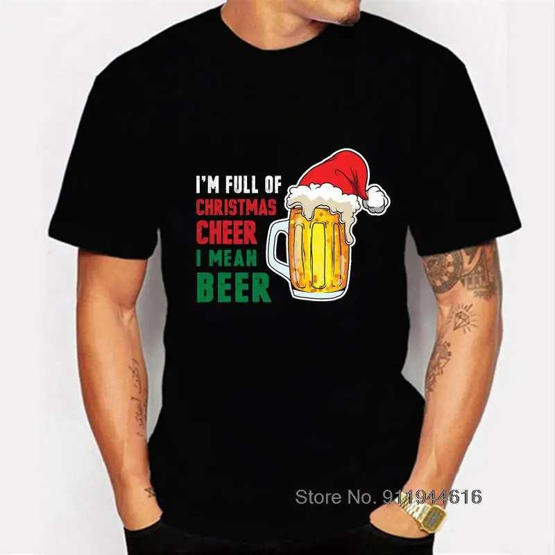 

I'm Full of Christmas Cheer I Men Beer Funny Male Ladie T-shirt Casual Basis O-collar Black Shirt Short Sleeve T-shirt,Drop Ship