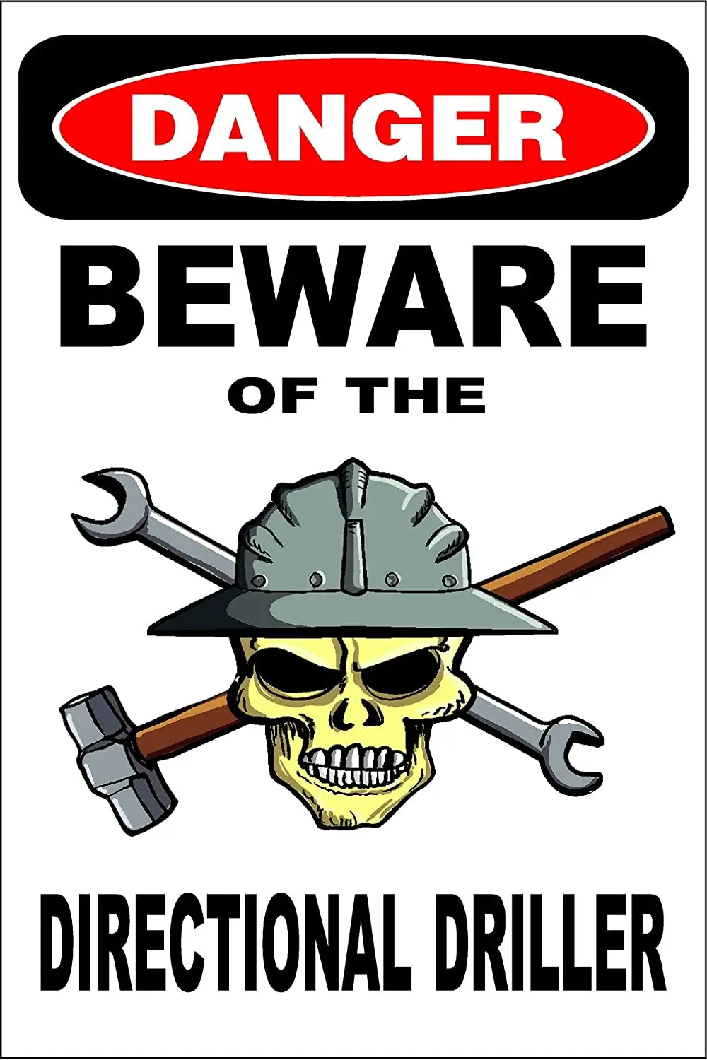 

StickerPirate Danger Beware of The Directional Driller 8" x 12" Metal Novelty Sign Aluminum S235