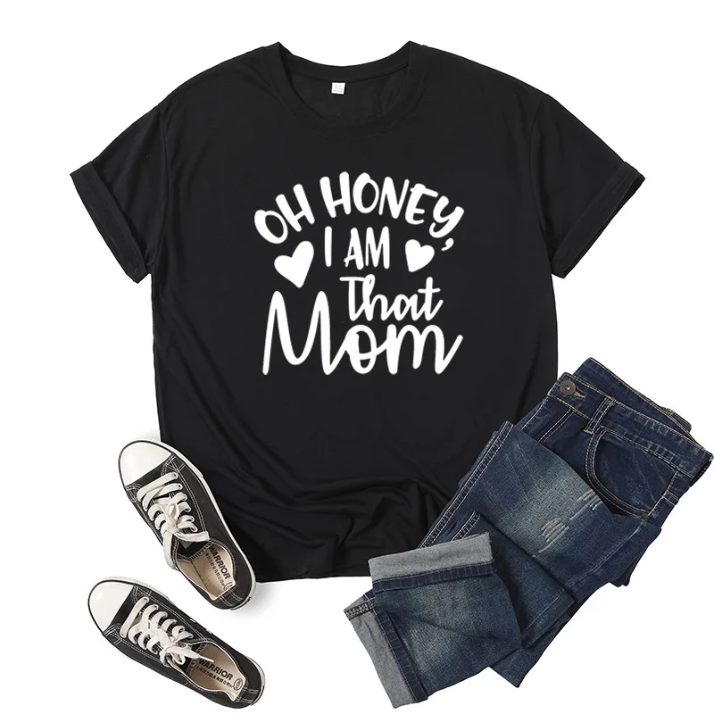 

I'm That Mom Letter Print Women T Shirt Short Sleeve O Neck Loose Women Tshirt Ladies Tee Shirt Tops Clothes Camisetas Mujer