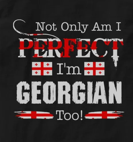 

Not Only Am I Perfect I Am Georgian Too Women's T-Shirt