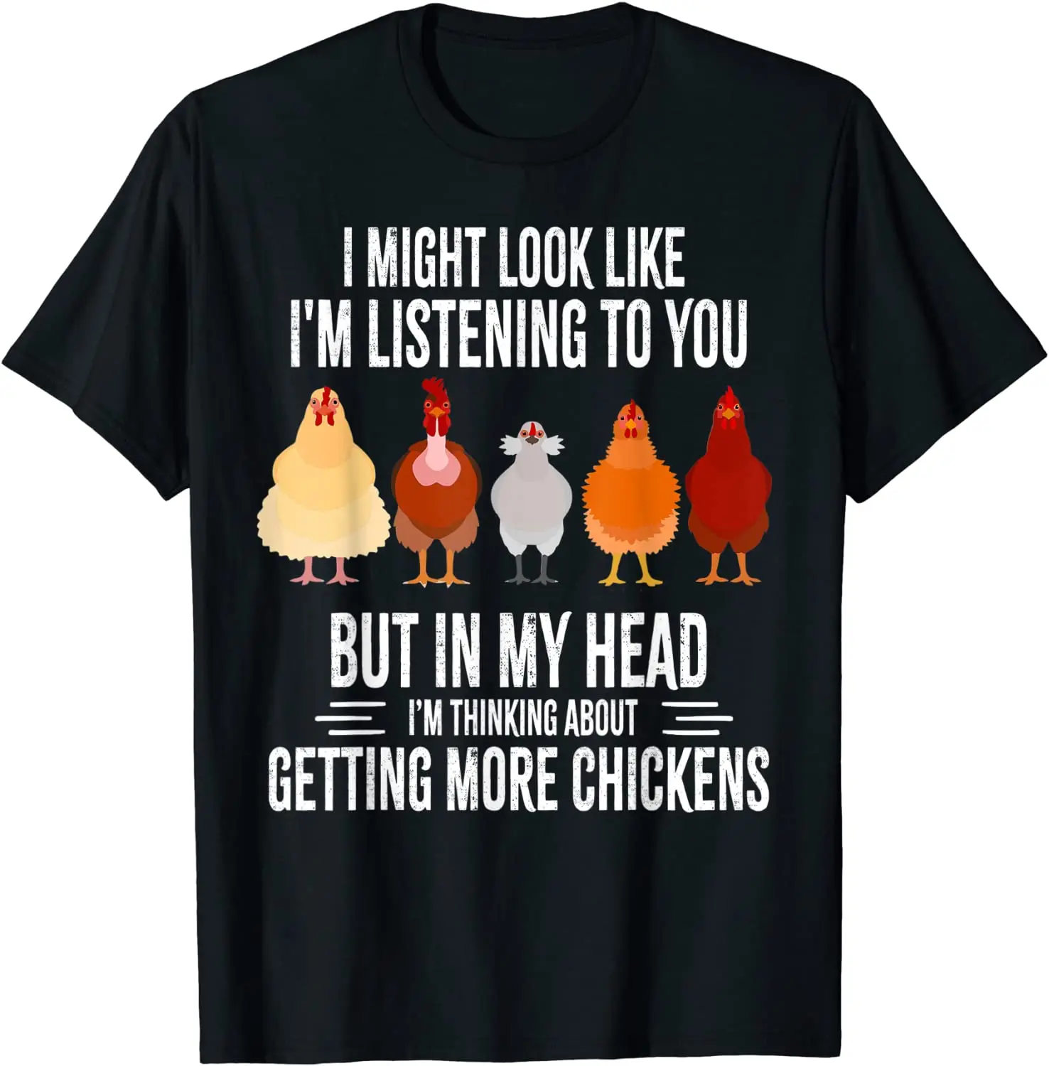 

Я могу выглядеть, как будто я слушаю вас, цыплята, фермера, смешная футболка унисекс