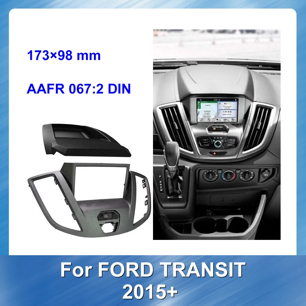 Двойная Din Автомобильная радиопанель Fascia Для FORD Transit 2015 + аудиорамка комплект