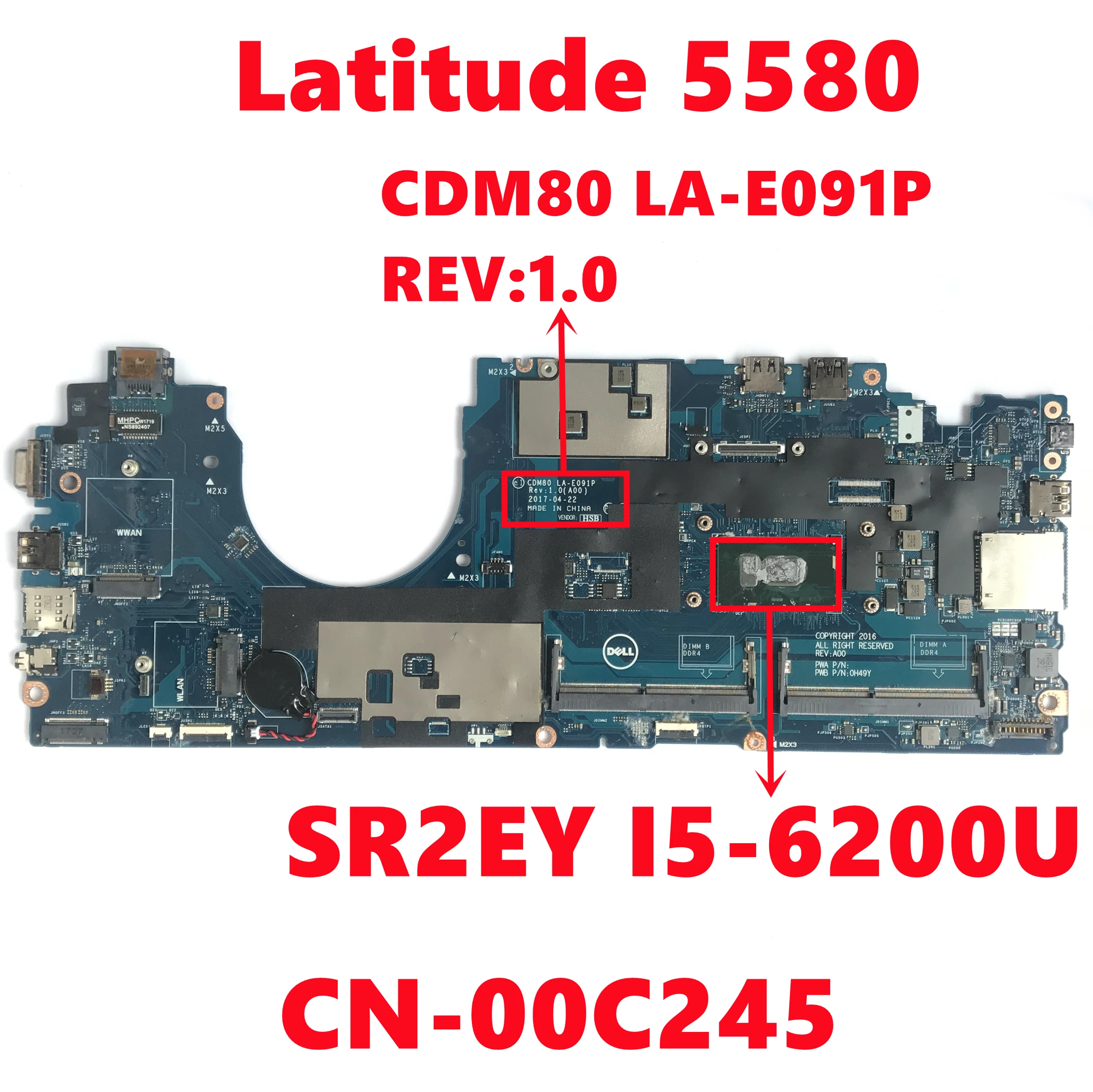 

CN-00C245 00C245 0C245 Dell Latitude 5580 Laptop Motherboard CDM80 LA-E091P REV:1.0 With I5-6200U CPU 100% Fully Tested working