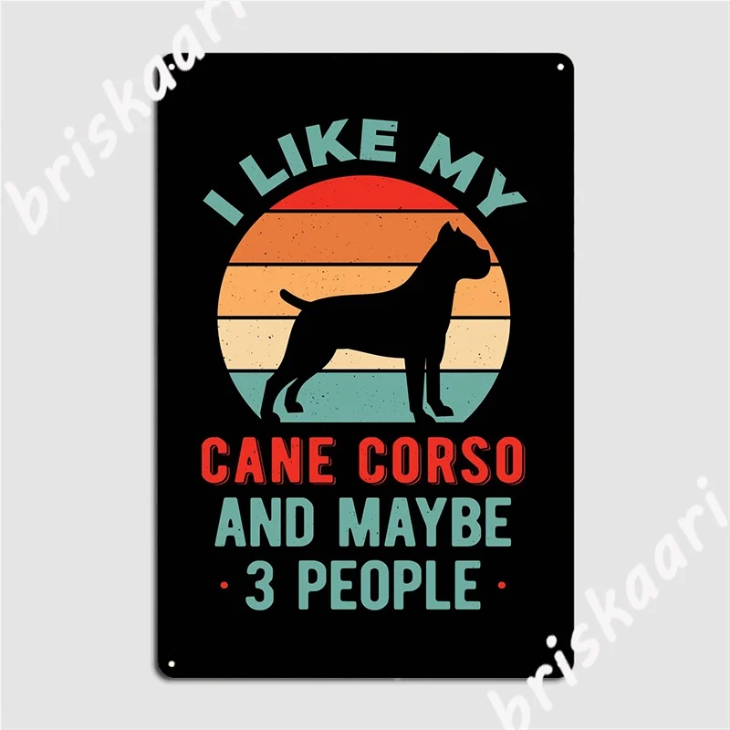 

Funny Cane Corso Quote Metal Sign Club Bar Funny Wall Decor Club Party Tin Sign Posters