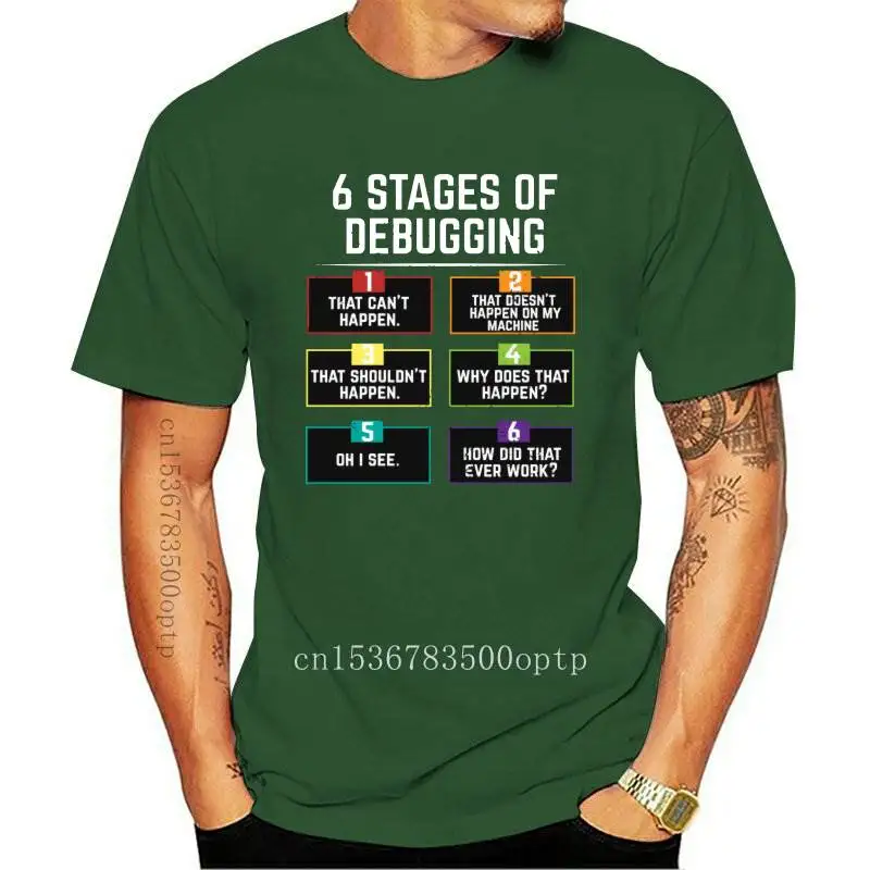 

New 6 Stages Of Debugging Funny Computer Programming T Shirt Oversized Cotton Crewneck Short Sleeve T Shirts For Men