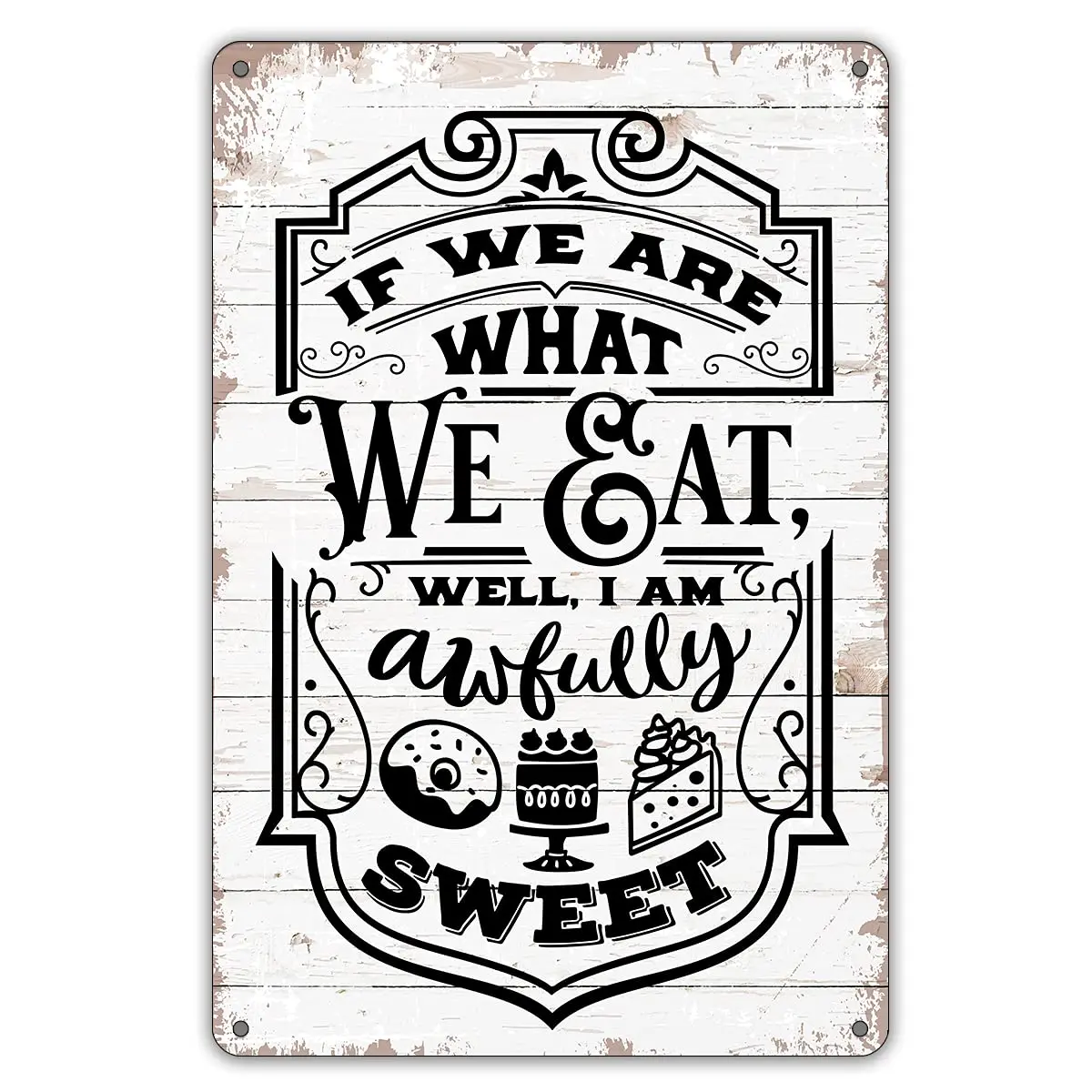 

Kitchen Quote Metal Tin Sign Wall Decor If We are What We Eat Well I am Awfully Sweet Sign
