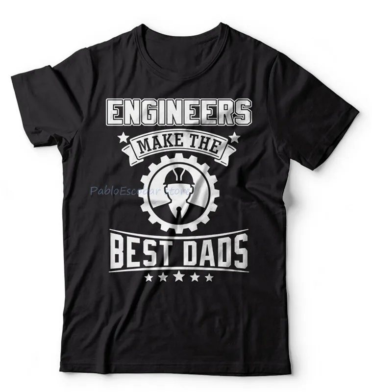 

Engineer Dad T-Shirt Engineers Make The Best Dads Father'S Day Gift T-Shirt Male Female Tee Shirt
