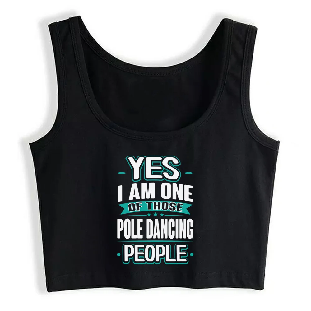 

Crop Top Women Pole Dancing Yes I Am One Of Those People Gothic Harajuku Grunge Emo Tank Top Female Clothes