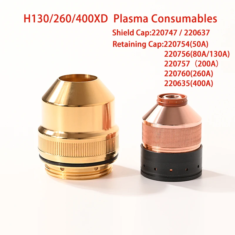 H130 260 400 Plasma Cutting Machine Consumables Shield Cap 220747 220637 Retaining Cap 220754 220756 220757 220760 220635