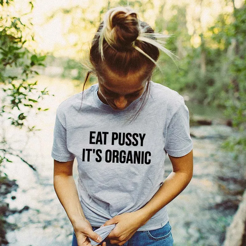 Новое поступление забавная 100% хлопковая футболка Eat Pussy It's Organic Защитная