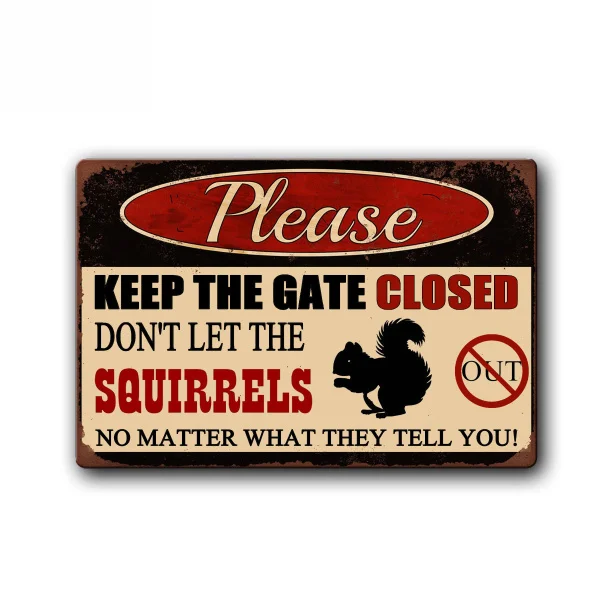 

Funny Squirrel Sign Keep Gate Closed Pet Metal Tin Sign Vintage Tin Metal Sign Bar Club Cafe Garage Wall Decor Farm Decor Art