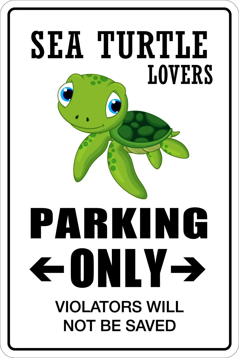 

StickerPirate Sea Turtle Lovers Parking Only 8" x 12" Metal Novelty Sign Aluminum NS 18