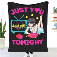 just you anime tonight throw blanket winter flannel bedspreads bed sheets blankets on cars and sofas sofa covers