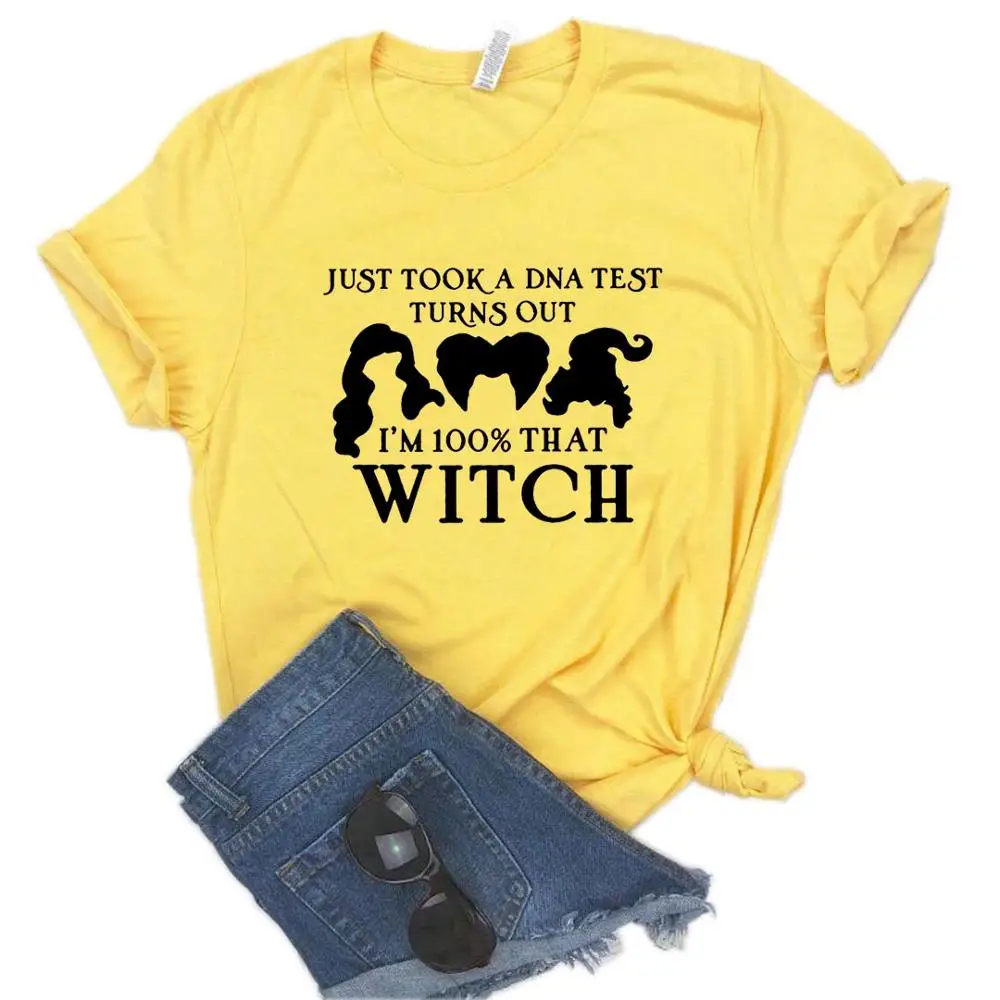 

Just Took A DNA Test Turns Out I’m 100% That Witch Women Tshirts Cotton Funny t Shirt For Lady Yong Top Tee Hipster NA-825
