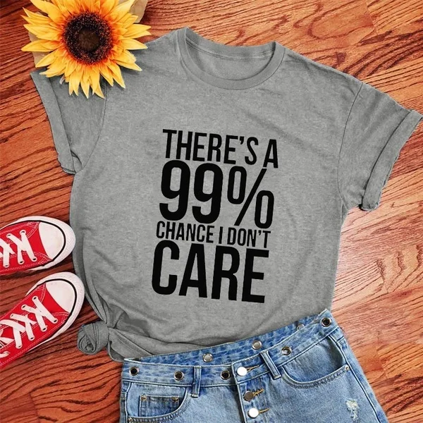

There Is A 99% Chance I Don't Care sweatshirt women fashion pure cotton casual funny slogan grunge tumblr hipster pullovers tops