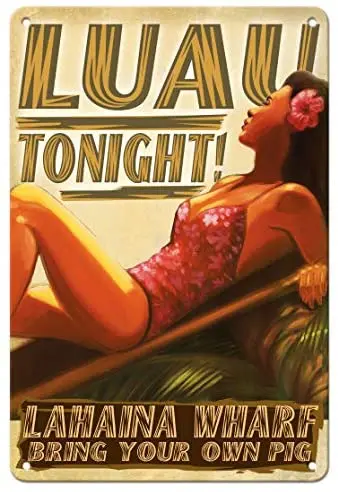 

Luau Tonight - Lahaina Wharf, Maui Hawaii - Hawaiian Girl by Wade Koniakowsky Metal Tin Sign