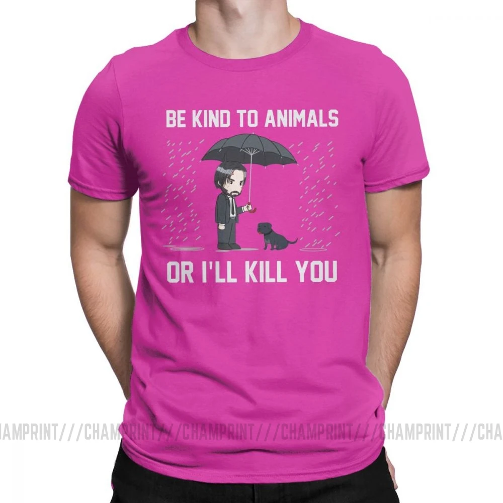 Фуксия Мужские футболки John Wick Be kind to animals or Ill Kill You, футболки с коротким рукавом, топы, одежда, топы с круглым вырезом, хлопок, Подарочная футболка - Цвет: Фуксия