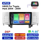 Автомобильный радиоприемник 9 дюймов Android 10 с голосовым управлением для TOYOTA Mark X 2004-2009, Reiz 2005-2010, навигация GPS, 4G, LTE, Wi-Fi, RDS, DSP, DVD-плеер