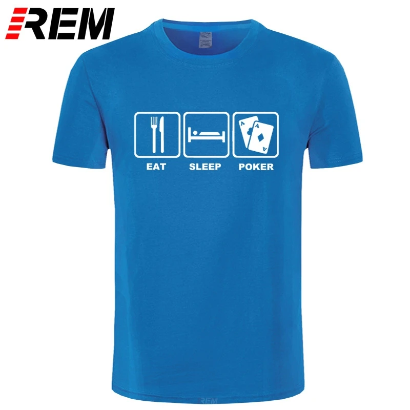 Хлопковая футболка REM Eat Sleep Poker хип хоп топы забавная повседневная одежда для