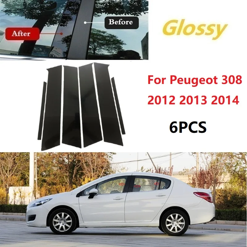 

6PCS Fit For Peugeot 308 2012 2013 2014 Polished Pillar Posts Window Trim Cover BC Column Sticker