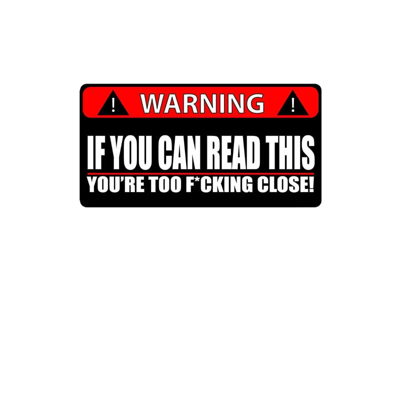 

WARNING Car Sticker IF YOU CAN READ THIS YOURE TOO CLOSE Cover Scratches for Rear Windshield Window Vinyl Accessories 15*5cm