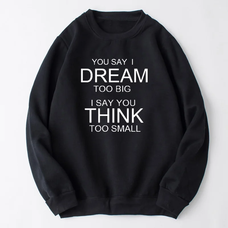 ZBBRDD You Say I Dream Too Big Think Small Letter Believe Женский Свитер хлопковый пуловер рубашка с