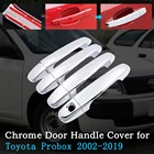 Хромированная крышка автомобильной дверной ручки для Toyota Probox 2002  2019, отделка, внешние автомобильные аксессуары 2003, 2006, 2009, 2010, 2012, 2015, 2017, 2018