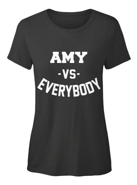 

Amy vs Everybody Stylish T-Shirt Womens
