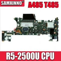 for lenovo thinkpad a485 t485 laptop motherboard nm b711 motherboard with cpu r5 2500u fru 02dc286 02dc289 100 test work