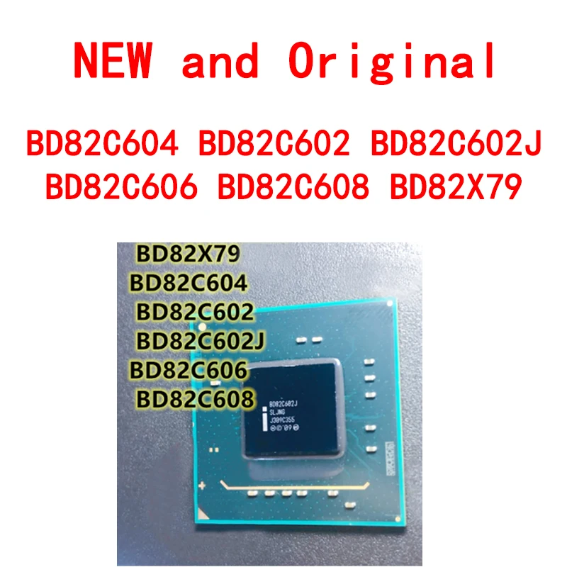 

BD82C604 BD82C602 BD82C602J BD82C606 BD82C608 BD82X79 Новый и оригинальный