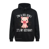 im a big deal its my birthday funny birthday with pig hooded pullover street hoodies for students sweatshirts moto biker