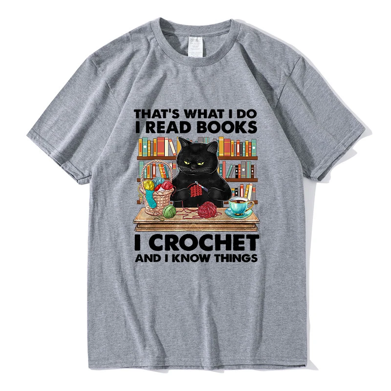 

Funny Black Cat shirts men Thatâ€™s What I Do I Read Books I Crochet And I Know Thing Men's Shirts Short Sleeve tee Unisex tops