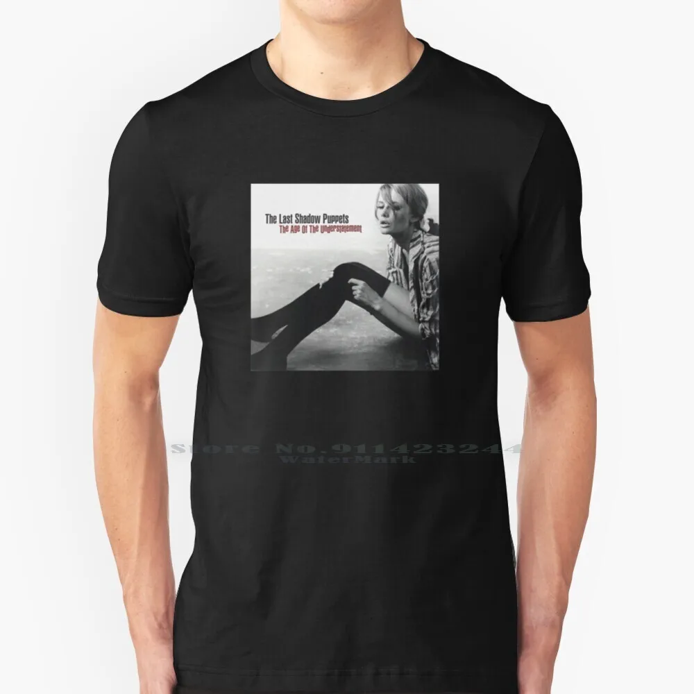 

Age Of The Understatement T Shirt Cotton 6XL Last Shadow Tlsp Everything Youve Come To Expect Alex Turner Miles Arctic Monkeys