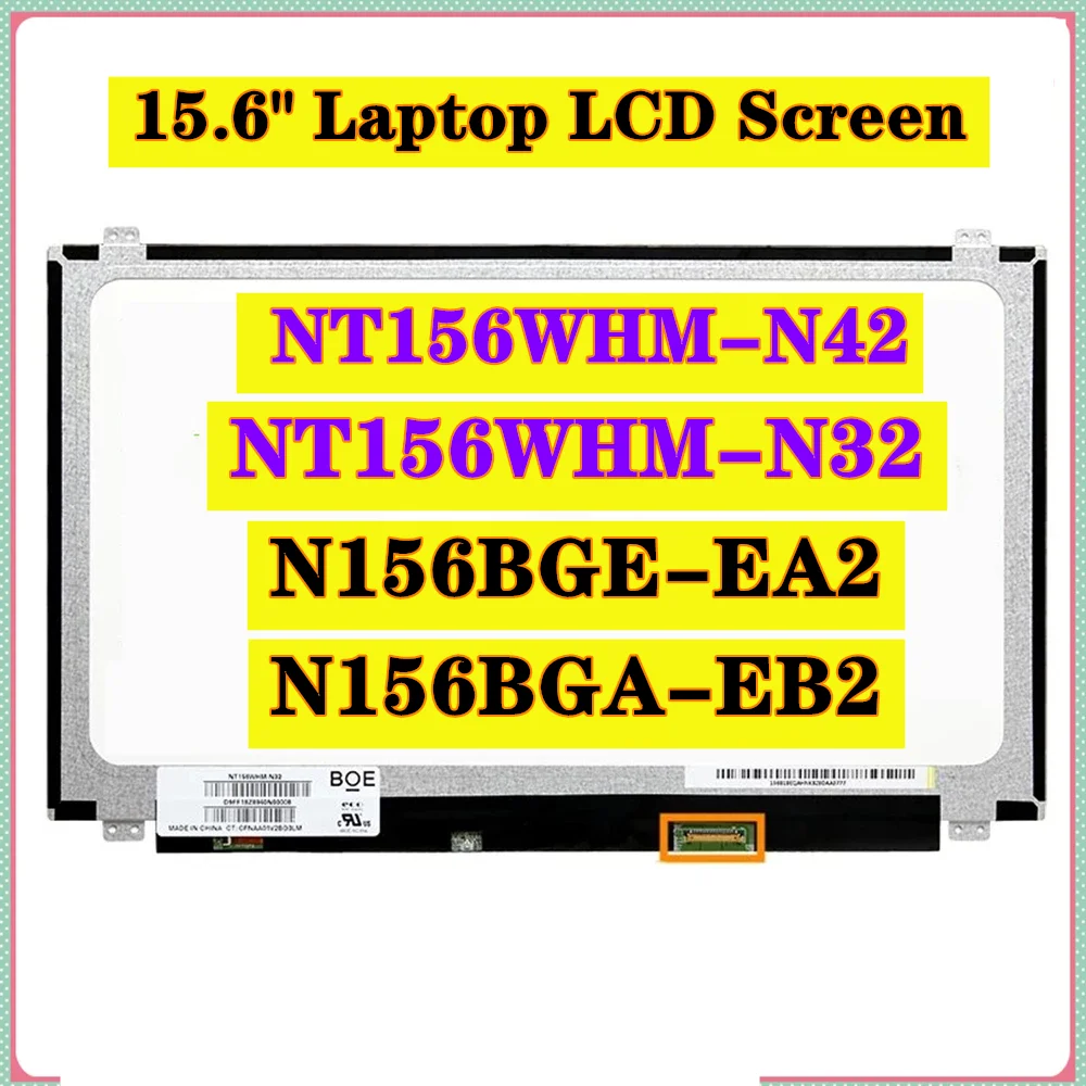 

15.6 Laptop LCD Screen NT156WHM-N42 Matte NT156WHM-N32 Fit N156BGE-EA2 N156BGA-EB2 HD 1366x768 LED Display 30pins eDP