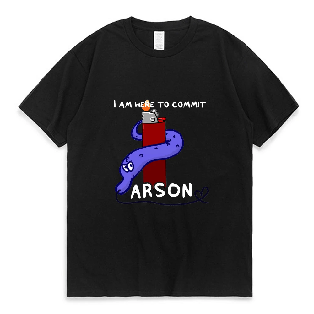 

I Am Here To Commit ARSON Funny Pattern Print T Shirt Men Women Everyday Fashion Casual Short Sleeve T-shirt Cotton White Tees