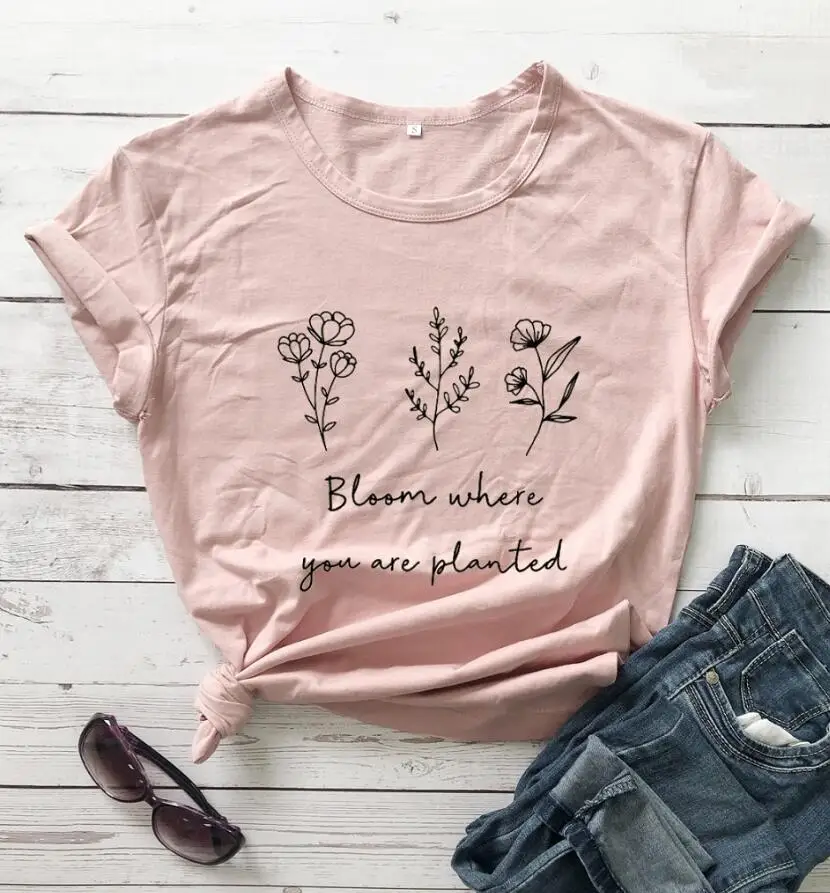 Skuggnas New Arrival Bloom Where you are Planted T shirt Fashion Women Tumblr t shirts Hipster tops drop ship | Женская одежда