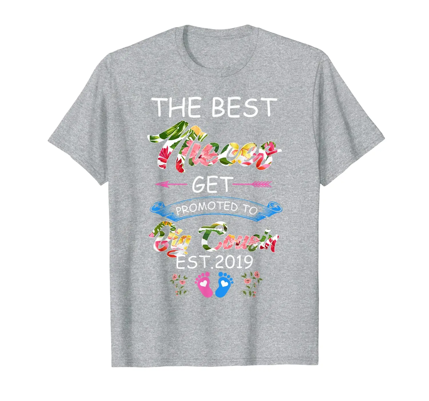 

The Best Nieces get Promoted to Big Cousin 2019 T-Shirt