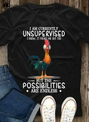 

Chicken Hei Hei I'M Currently Unsupervised I Know It Freaks Me Men T-Shirt Black Unisex Women Men Tee Shirt